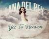 Lana DelreyYes to heaven