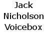 Jack Nicholson Voicebox