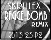 .I3.~RAGGE BOMB Skrillex