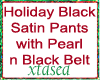 Holiday Blck Satin Pants