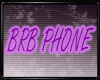 BRB PHONE SIGN
