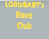 LORIxBABY's Rave Club