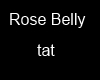 Rose Belly Tat