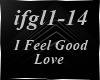 [z]* I Feel Good Love