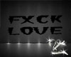 ❉|FxckLove Sign