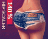Hip Scaler 140% Butt