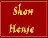 Show House