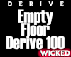 Empty Floor Derive 100