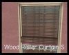 *Wood Roller Curtain S
