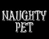 Naughty Pet Sign