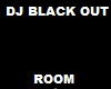 *LD* Black Out DJ Room