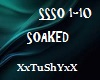 =T= SOAKED