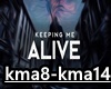 ♫C♫ Keeping Me Alive