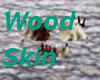 WoodSkin Male