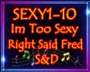 Im Too Sexy S&D