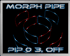 Morph Pipe