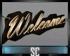 !SC DREAM WELCOME SIGN