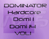 Dominator Hardcore V.1