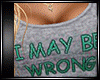{T-Shirt} Never Wrong