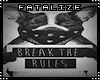 F | T - Break The Rules