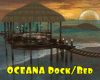 *OCEANA Dock/Bed