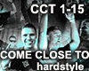 COME CLOSE TO hardstyle