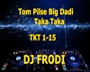 Tom Pilse Big Dadi-Taka