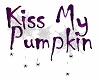 kiss my pumpkin