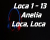 Anelia  Loca, Loca