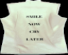 Smile Now.Cry Later.