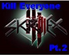 Skrillex-Kill Every1Pt.2