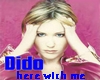 DIDO - here with me