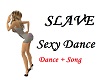 [M]Slave Dance+Song