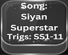 *S* Siyan SuperStar