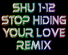Stop Hiding Ur Love rmx