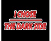 I Choose the Darkside
