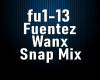 Fuentez Wanx Snap Mix