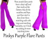 Pinkys Purple FlarePants