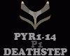 DEATHSTEP - PYR1-14 -P1