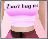 Pink Don't hug me outfit
