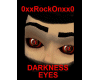 ROs DARKNESS eyes M