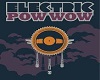 electric pow wow part 2