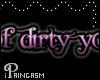 [P]Dirty You Can't Wash