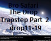 Bro Safari The Drop Prt2