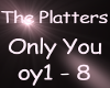 The Platters Only You