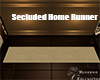 *RE Secluded Home Runner