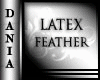 !Feathers Latex