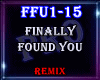 ♫ Finally Found You