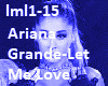 Ariana Grande-Let Me Lov