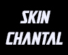 EXC. Skin Chantal